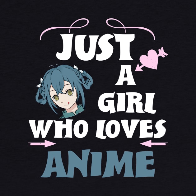 just a girl who lives anime cute girl anime lover gift by DODG99